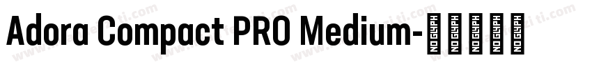Adora Compact PRO Medium字体转换